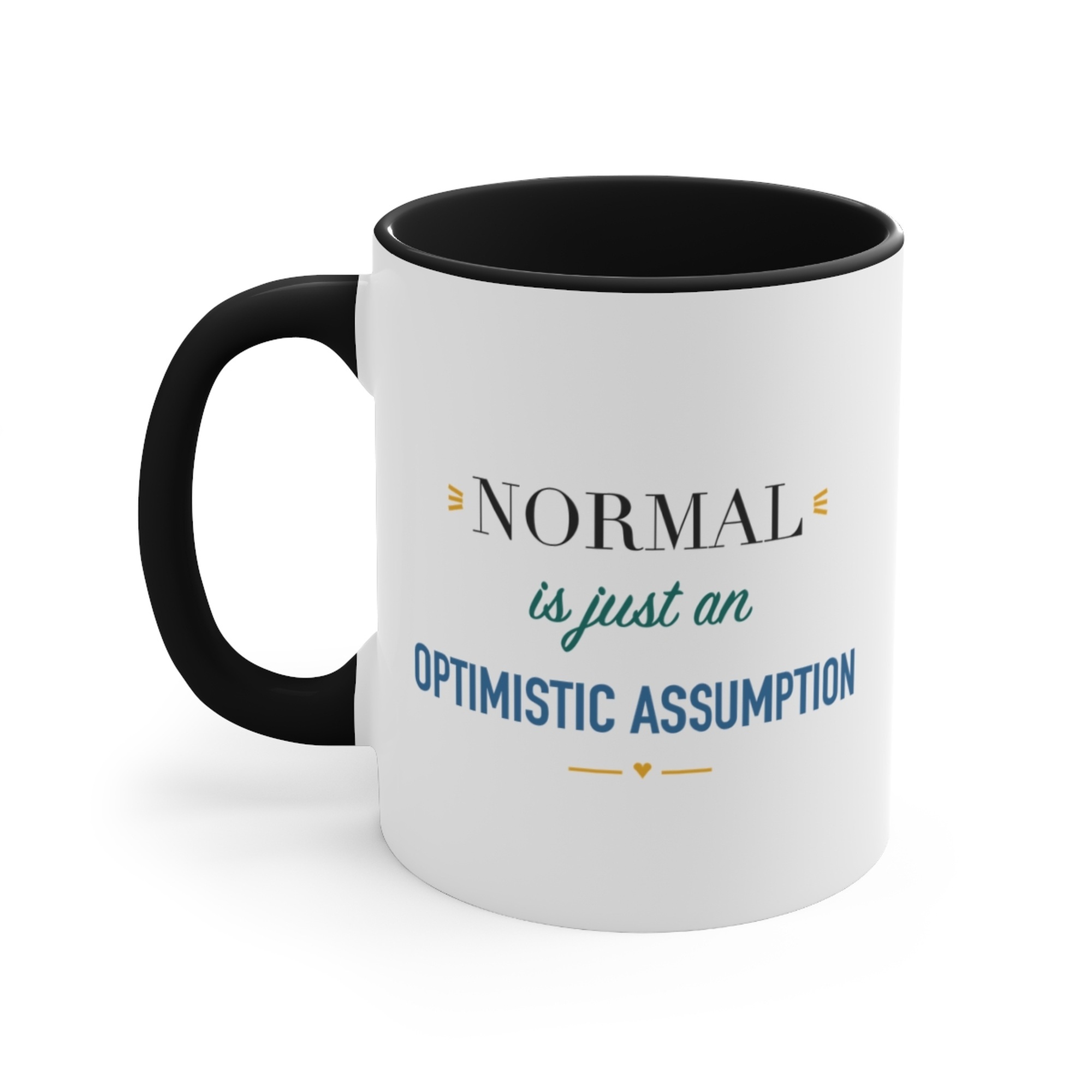 Normal is just an optimistic assumption Black Accent Mug