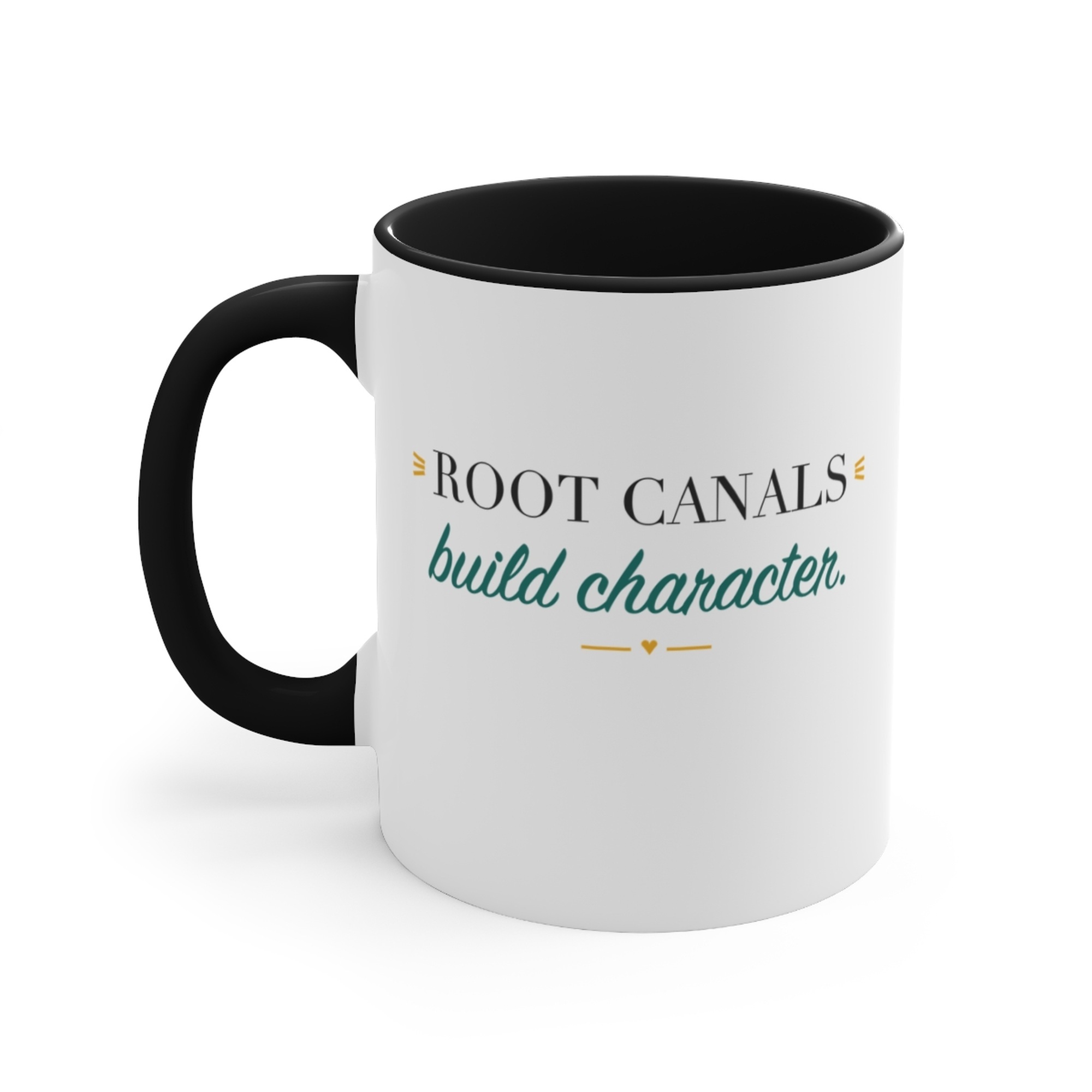 Root canals build character. Black Accent Mug