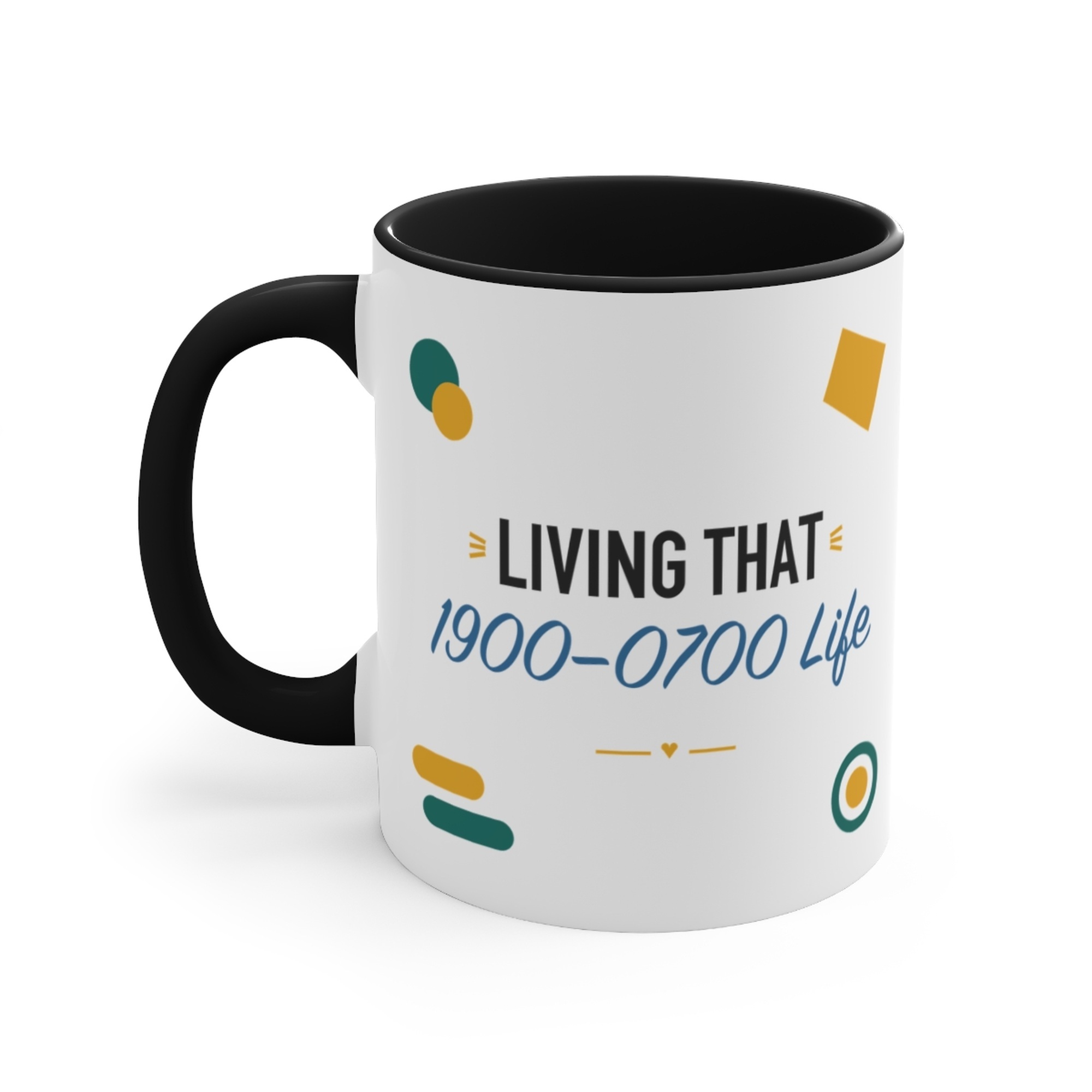Living That 1900–0700 Life Black Accent Mug