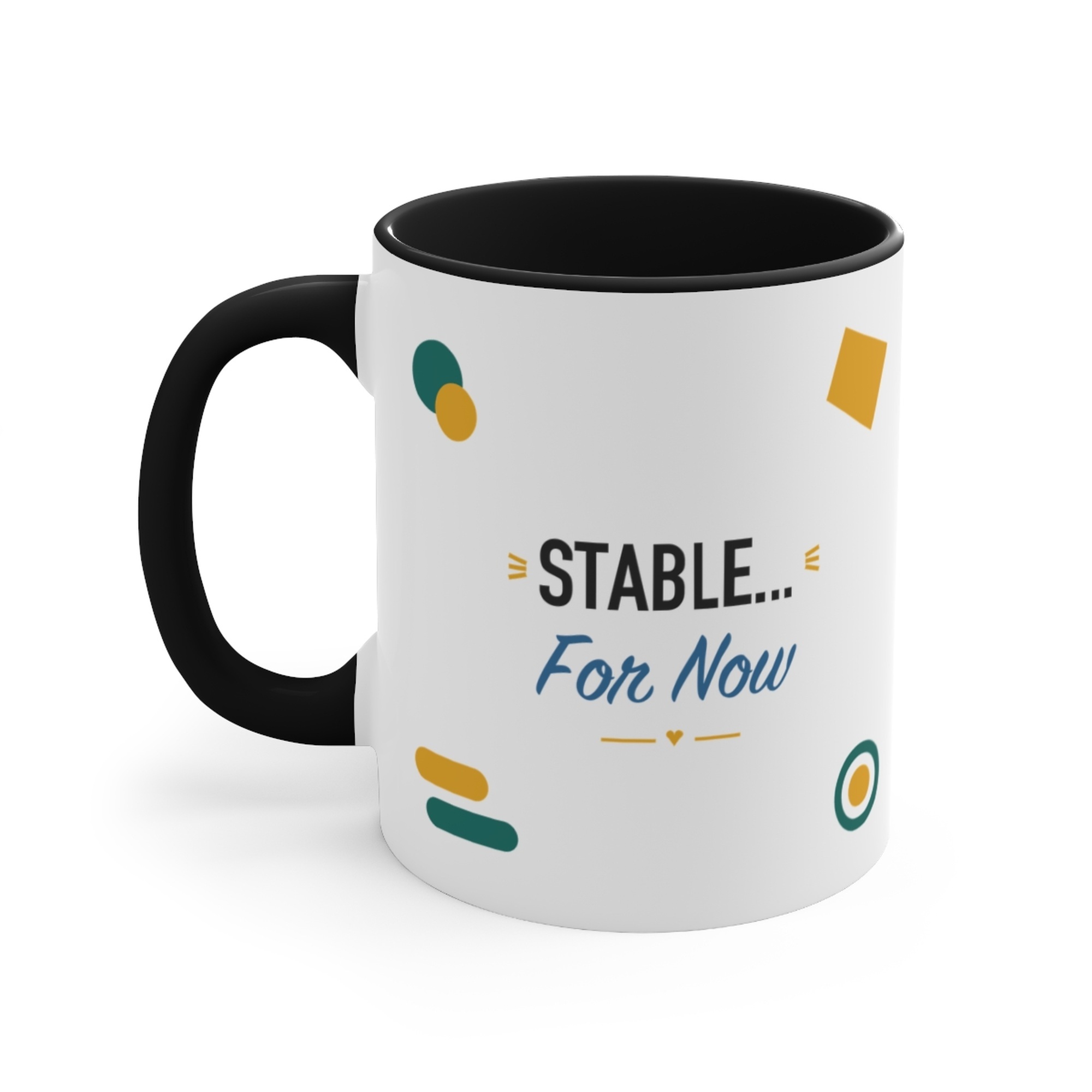 Stable... For Now Black Accent Mug